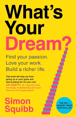 WHAT'S YOUR DREAM?