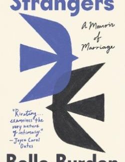 STRANGERS : A MEMOIR OF MARRIAGE HC