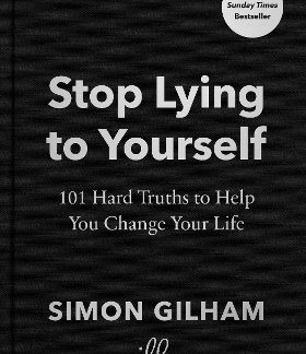 STOP LYING TO YOURSELF :101 HARD TRUTHS TO HELP YOU CAHNGE YOUR LIFE HC