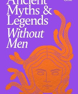 ANCIENT MYTHS AND LEGENDS WITHOUT MEN