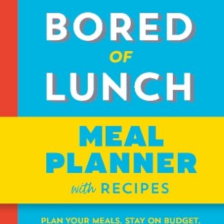 BORED OF LUNCH: MEAL PLANNER : PLAN YOUR MEALS. STAY ON BUDGET. TRACK YOUR CALORIES. PB