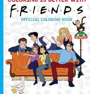 COLORING IS BETTER WITH FRIENDS: OFFICIAL FRIENDS COLORING BOOK