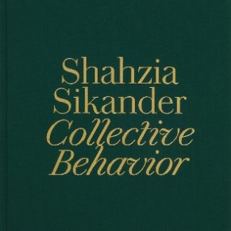 SHAHZIA SIKANDER : COLLECTIVE BEHAVIOR HC
