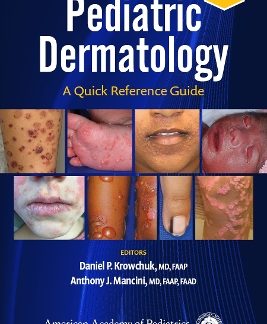 PEDIATRIC DERMATOLOGY: A QUICK REFERENCE GUIDE