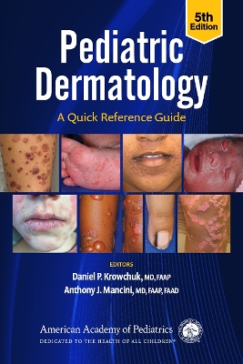 PEDIATRIC DERMATOLOGY: A QUICK REFERENCE GUIDE