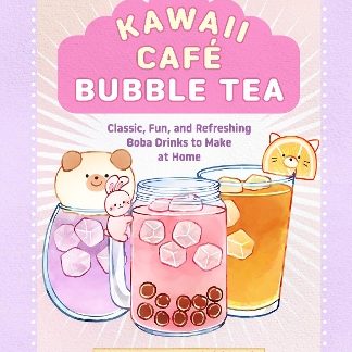 KAWAII CAFE BUBBLE TEA : CLASSIC, FUN, AND REFRESHING BOBA DRINKS TO MAKE AT HOME HC