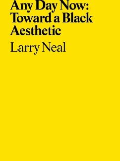 ANY DAY NOW: TOWARD A BLACK AESTHETIC PB