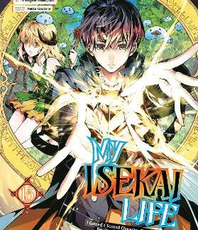 MY ISEKAI LIFE 15: I GAINED A SECOND CHARACTER CLASS AND BECAME THE STRONGEST SAGE IN THE WORLD!