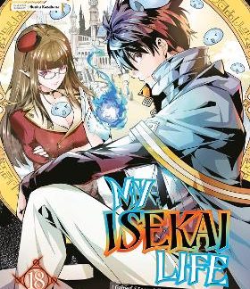 MY ISEKAI LIFE 18: I GAINED A SECOND CHARACTER CLASS AND BECAME THE STRONGEST SAGE IN THE WORLD! PB