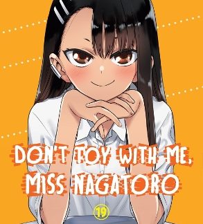 DON'T TOY WITH ME, MISS NAGATORO, VOLUME 19 PB