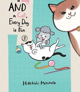 WITH A DOG AND A CAT, EVERY DAY IS FUN, VOLUME 8 PB