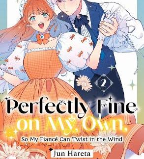 PERFECTLY FINE ON MY OWN, SO MY FIANCE CAN TWIST IN THE WIND 2 PB