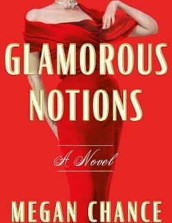 GLAMOROUS NOTIONS : A NOVEL PB