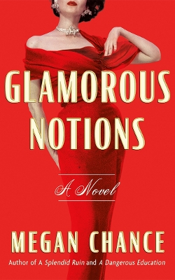 GLAMOROUS NOTIONS : A NOVEL PB