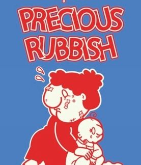 PRECIOUS RUBBISH