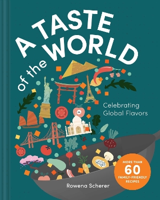 A TASTE OF THE WORLD : CELEBRATING GLOBAL FLAVORS (COOKING WITH KIDS) HC