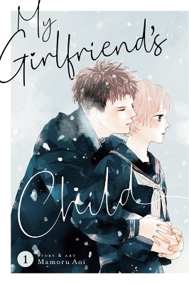 MY GIRLFRIEND S CHILD VOL. 1