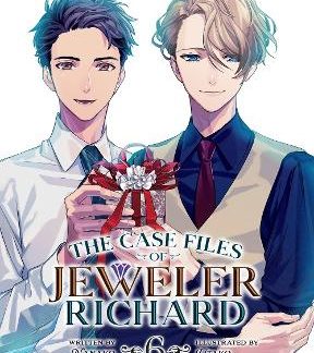 THE CASE FILES OF JEWELER RICHARD (LIGHT NOVEL) VOL. 6 : 6
