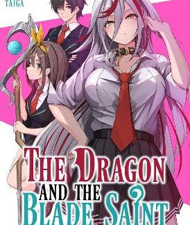 THE DRAGON AND THE BLADE SAINT: THIS ISN'T WHERE WE END: VOLUME 1