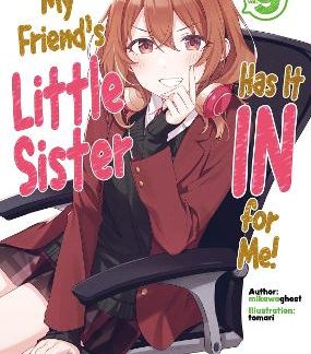 MY FRIEND'S LITTLE SISTER HAS IT IN FOR ME! VOLUME 9 (LIGHT NOVEL)