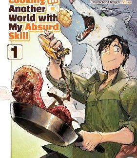 CAMPFIRE COOKING IN ANOTHER WORLD WITH MY ABSURD SKILL: VOLUME 1 (MANGA)