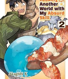 CAMPFIRE COOKING IN ANOTHER WORLD WITH MY ABSURD SKILL: VOLUME 2 (MANGA)