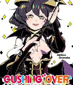 GUSHING OVER MAGICAL GIRLS: VOLUME 1 (MANGA)