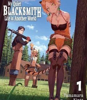 MY QUIET BLACKSMITH LIFE IN ANOTHER WORLD: VOLUME 1 (LIGHT NOVEL)