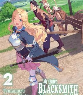 MY QUIET BLACKSMITH LIFE IN ANOTHER WORLD: VOLUME 2 (LIGHT NOVEL)