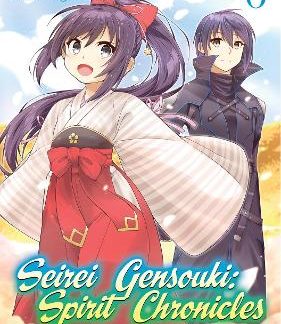 SEIREI GENSOUKI: SPIRIT CHRONICLES : VOLUME 6