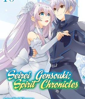 SEIREI GENSOUKI: SPIRIT CHRONICLES (MANGA): VOLUME 10