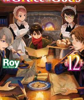 BY THE GRACE OF THE GODS: VOLUME 12 (LIGHT NOVEL)
