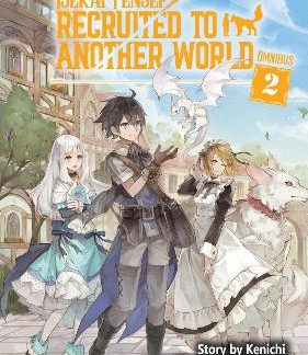 ISEKAI TENSEI: RECRUITED TO ANOTHER WORLD: OMNIBUS 2 (LIGHT NOVEL)