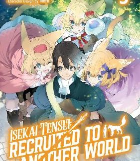 ISEKAI TENSEI: RECRUITED TO ANOTHER WORLD: VOLUME 3 (MANGA)