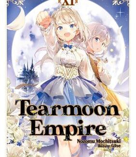 TEARMOON EMPIRE: VOLUME 11 (LIGHT NOVEL)