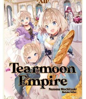 TEARMOON EMPIRE: VOLUME 12 (LIGHT NOVEL)