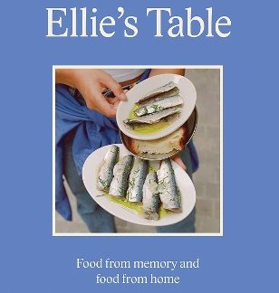 ELLIE'S TABLE : FOOD FROM MEMORY AND FOOD FROM HOME HC