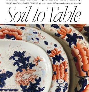 SOIL TO TABLE: THE LAND GARDENERS: RECIPES FOR HEALTHY SOIL AND FOOD HC