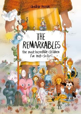 THE REMARKABLES : THE MOST INCREDIBLE CHILDREN I'VE MET SO FAR! HC