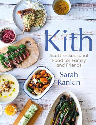 KITH : SCOTTISH SEASONAL FOOD FOR FAMILY AND FRIENDS HC