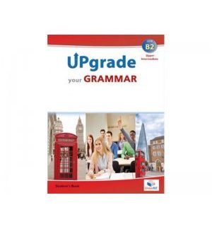 UPGRADE ΥOUR GRAMMAR B2 SB
