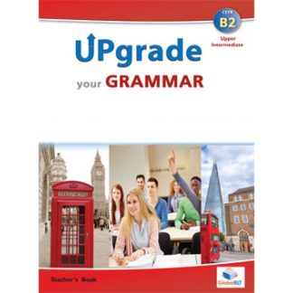 UPGRADE ΥOUR GRAMMAR B2 TCHR'S