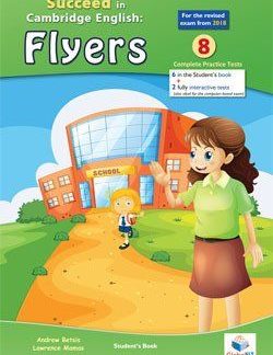 SUCCEED IN CAMBRIDGE FLYERS PRACTICE TESTS SELF STUDY EDITION 2018