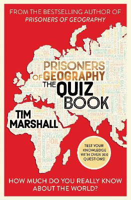 PRISONERS OF GEOGRAPHY THE QUIZ BOOK : HOW MUCH DO YOU REALLY KNOW ABOUT THE WORLD? PB