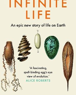 INFINITE LIFE : AN EPIC NEW STORY OF LIFE ON EARTH PB