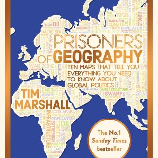 PRISONERS OF GEOGRAPHY : FULLY UPDATED NEW EDITION