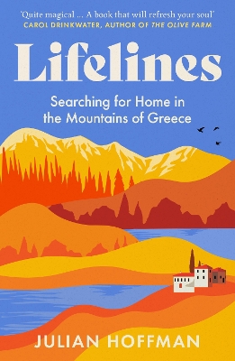 LIFELINES : SEARCHING FOR HOME IN THE MOUNTAINS OF GREECE PB