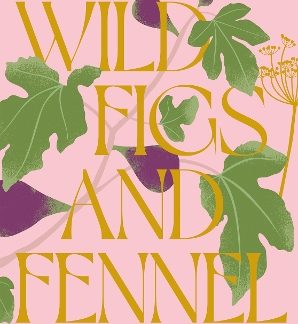 WILD FIGS AND FENNEL : A YEAR IN AN ITALIAN KITCHEN HC