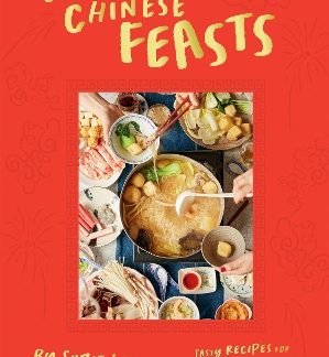 SIMPLY CHINESE FEASTS : TASTY RECIPES FOR FRIENDS AND FAMILY HC