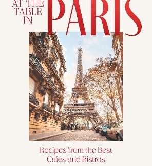 AT THE TABLE IN PARIS : RECIPES FROM THE BEST CAFES AND BISTROS HC